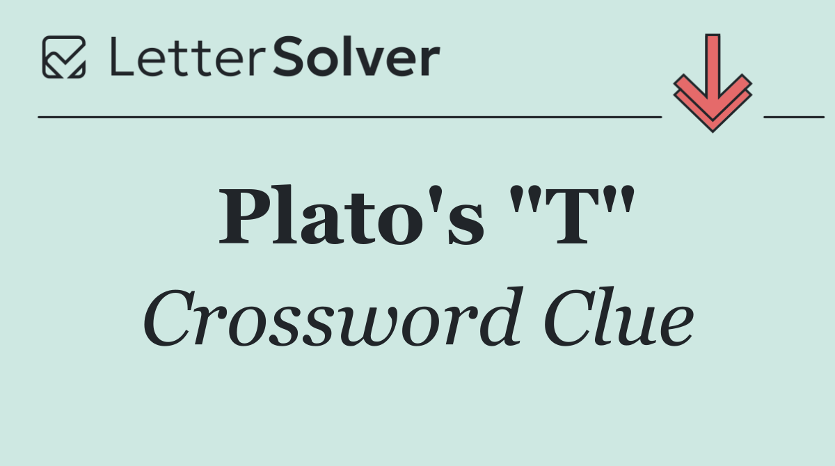 Plato's "T"