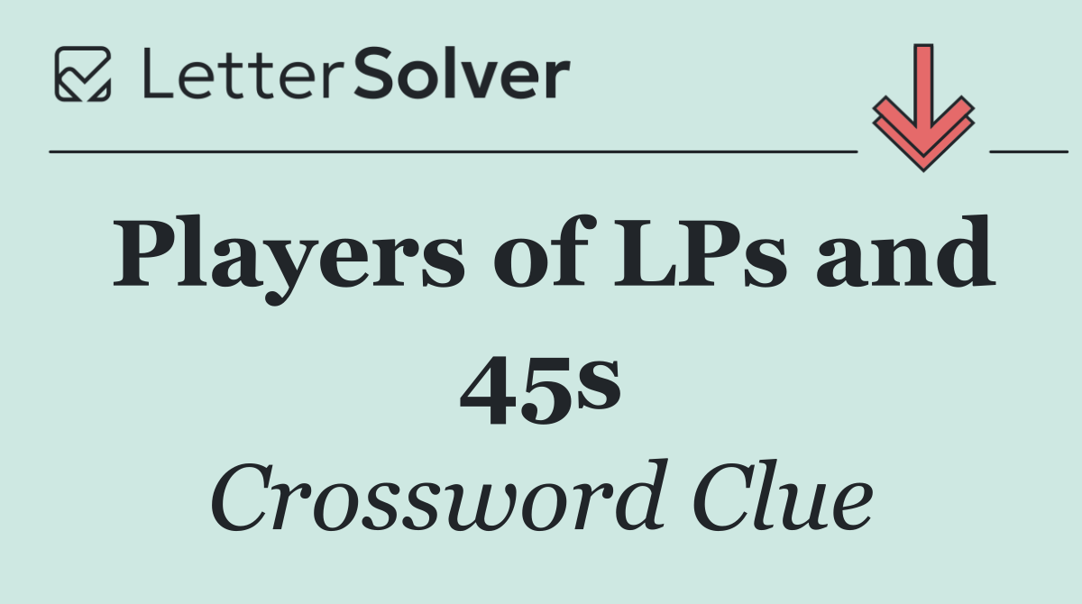 Players of LPs and 45s