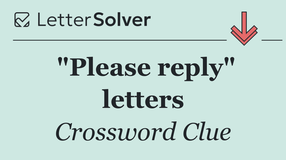 "Please reply" letters
