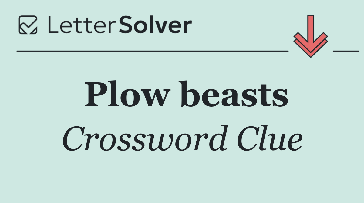 Plow beasts