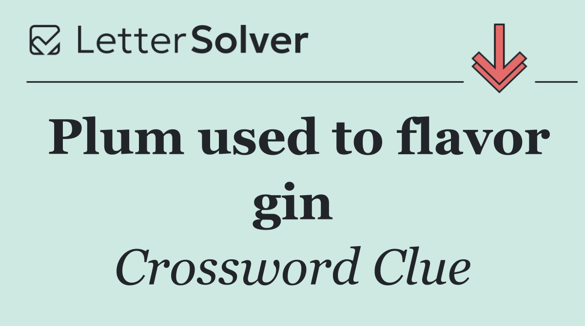 Plum used to flavor gin
