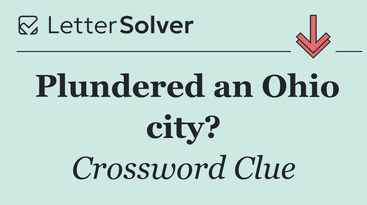 Plundered an Ohio city?
