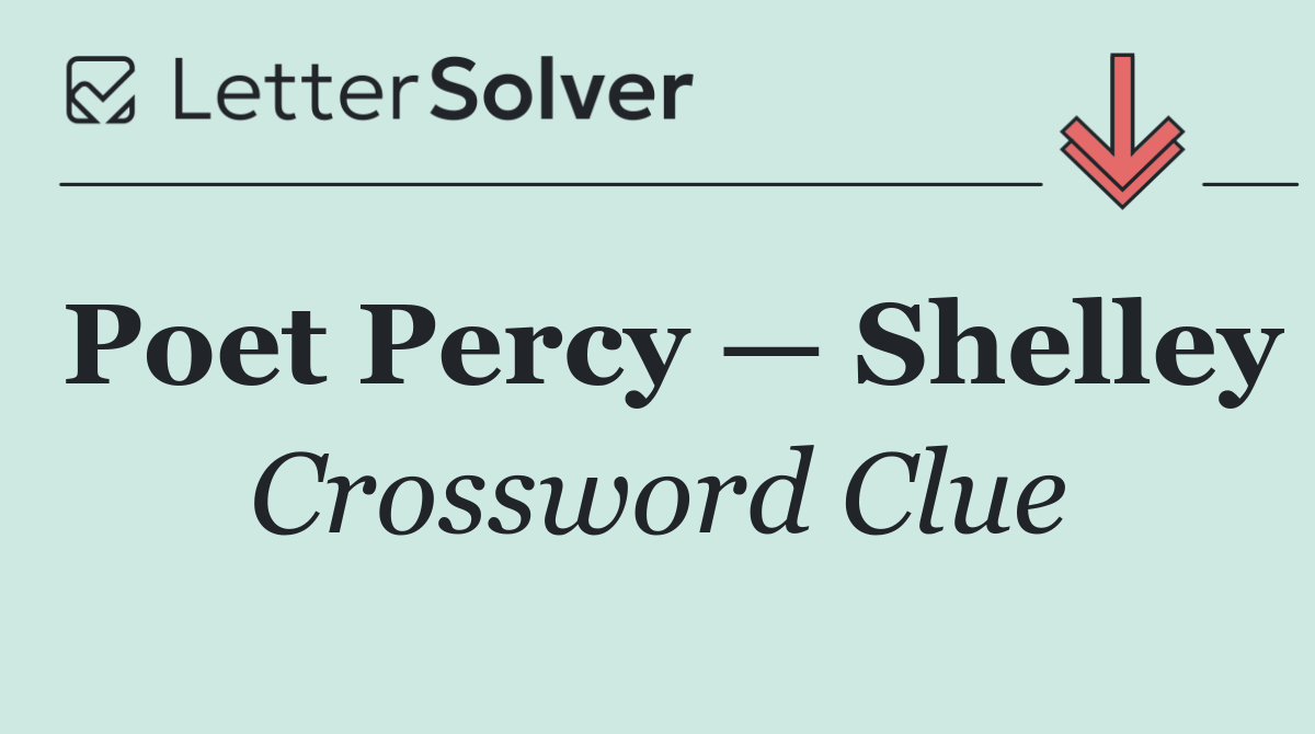 Poet Percy — Shelley