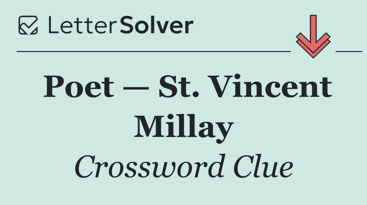 Poet — St. Vincent Millay