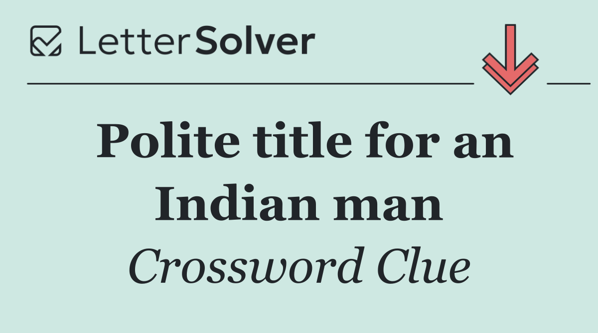 Polite title for an Indian man