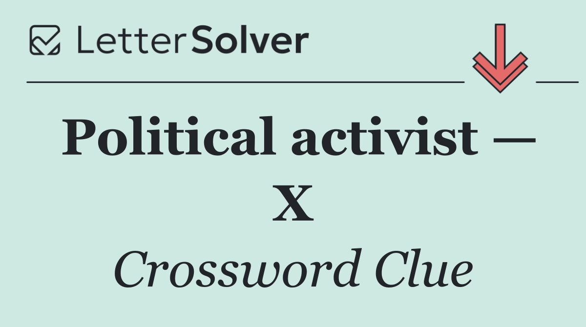 Political activist — X
