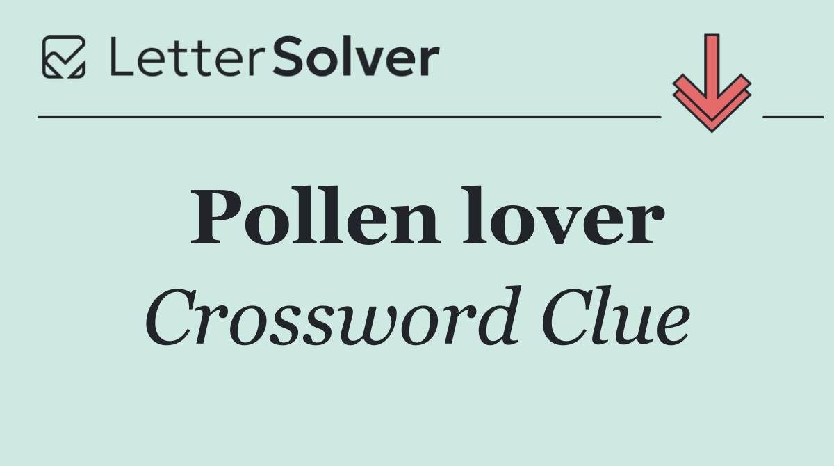 Pollen lover