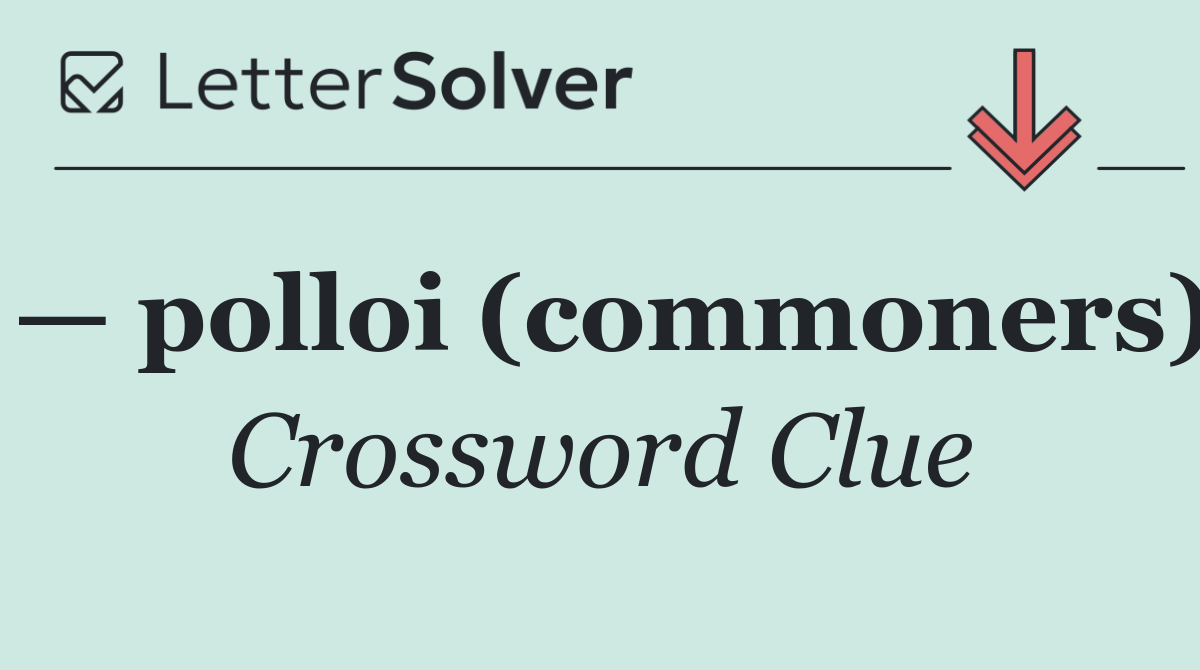— polloi (commoners)