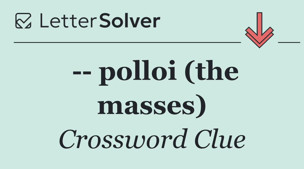    polloi (the masses)