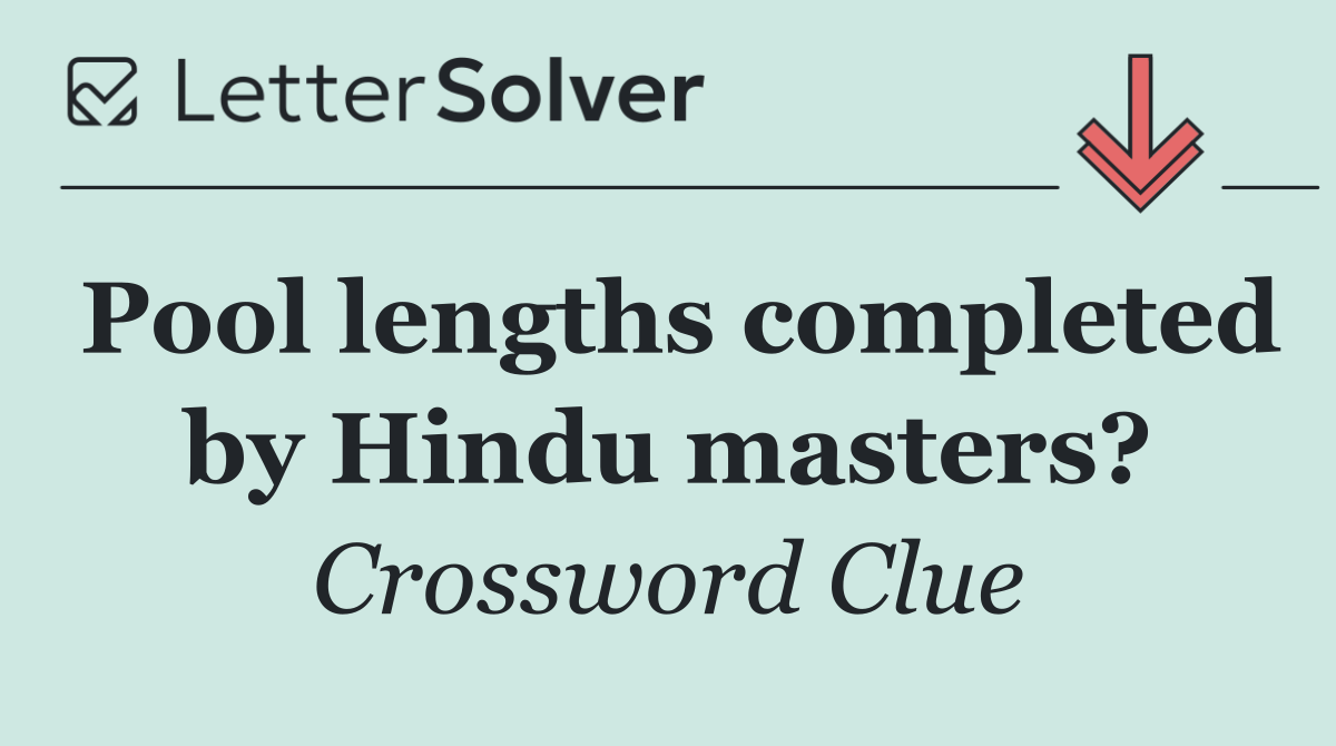 Pool lengths completed by Hindu masters?
