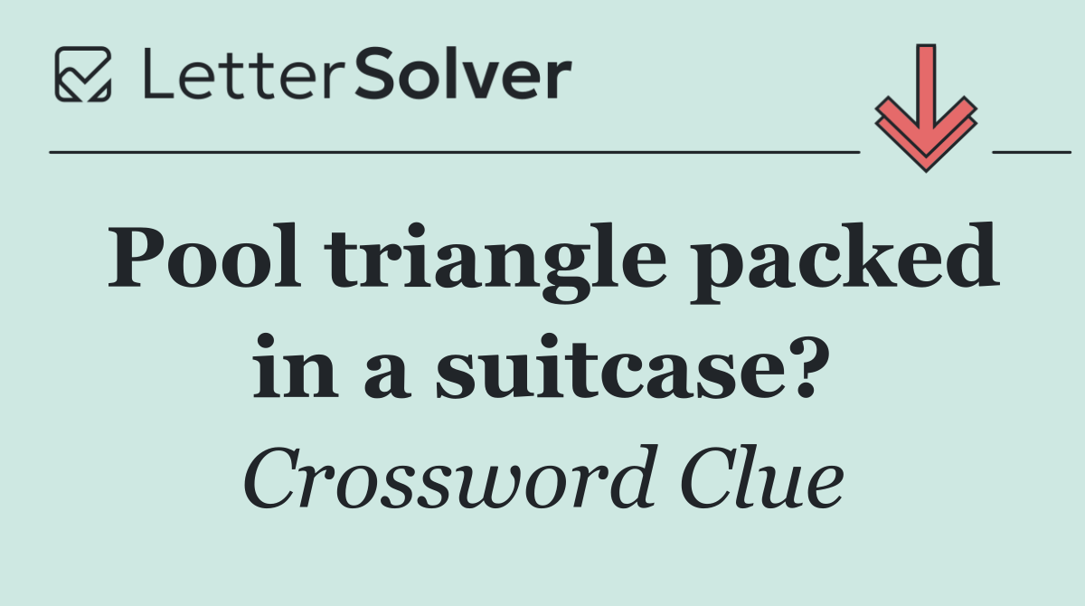 Pool triangle packed in a suitcase?