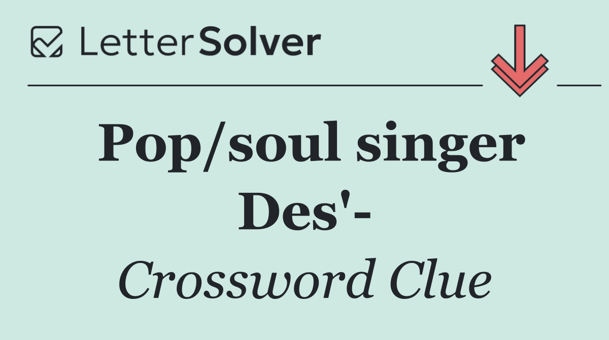 Pop/soul singer Des' 