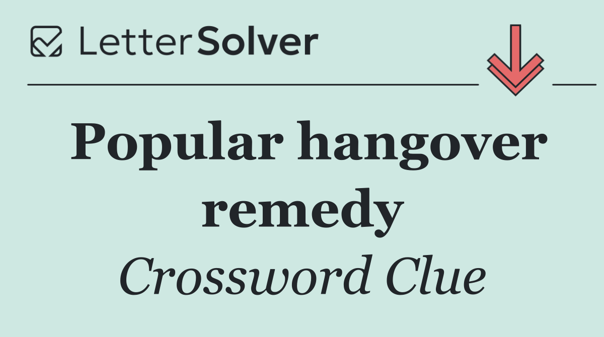Popular hangover remedy