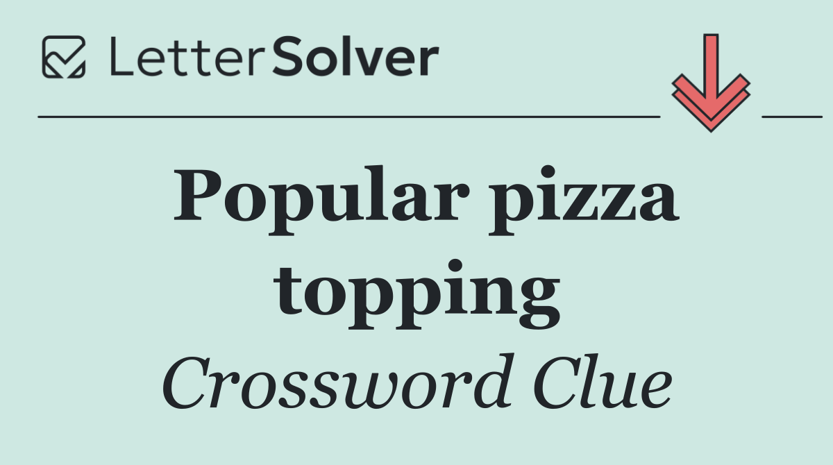 Popular pizza topping