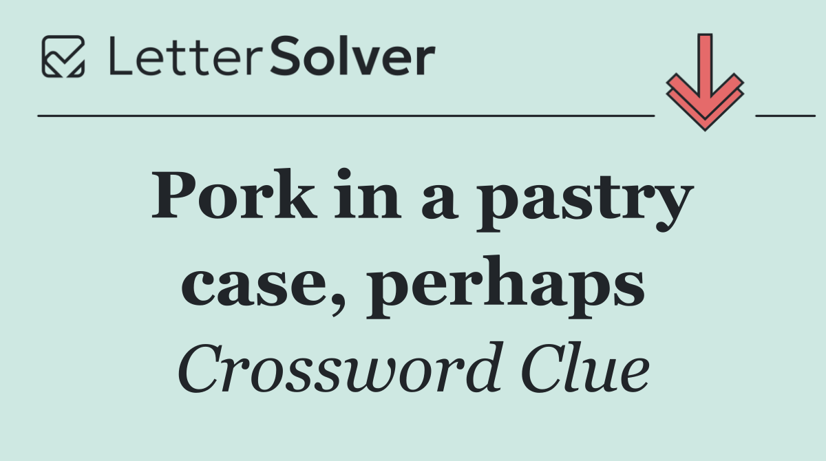 Pork in a pastry case, perhaps