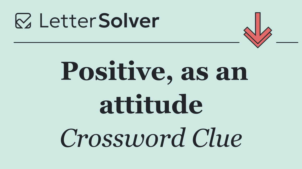 Positive, as an attitude