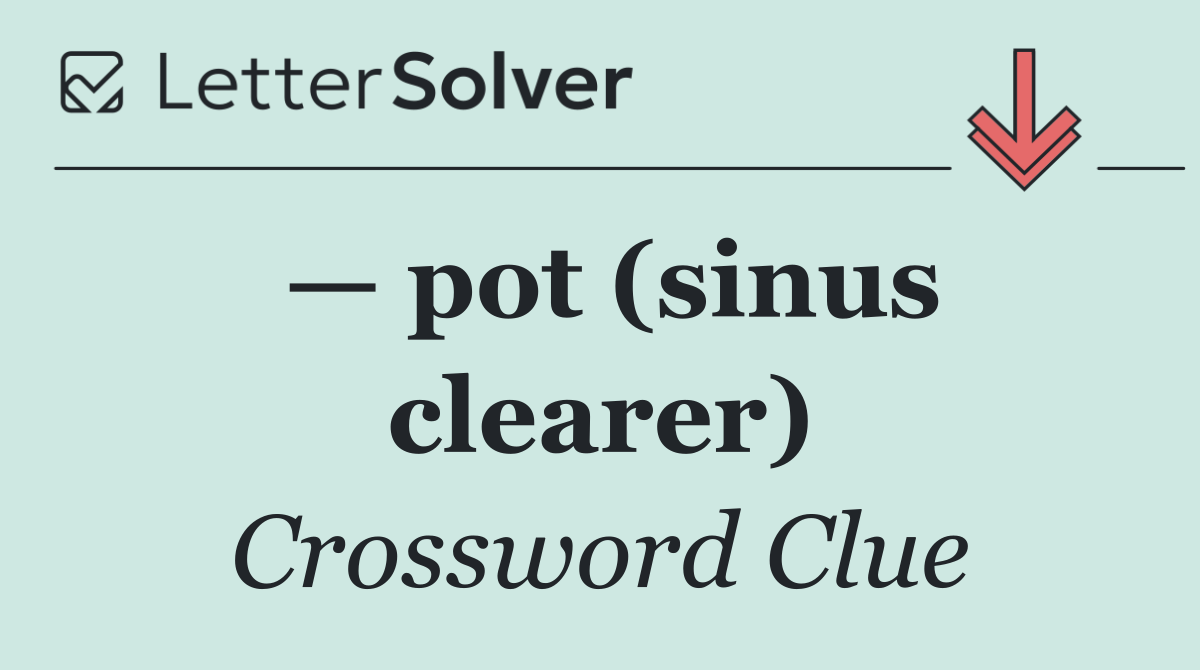 — pot (sinus clearer)