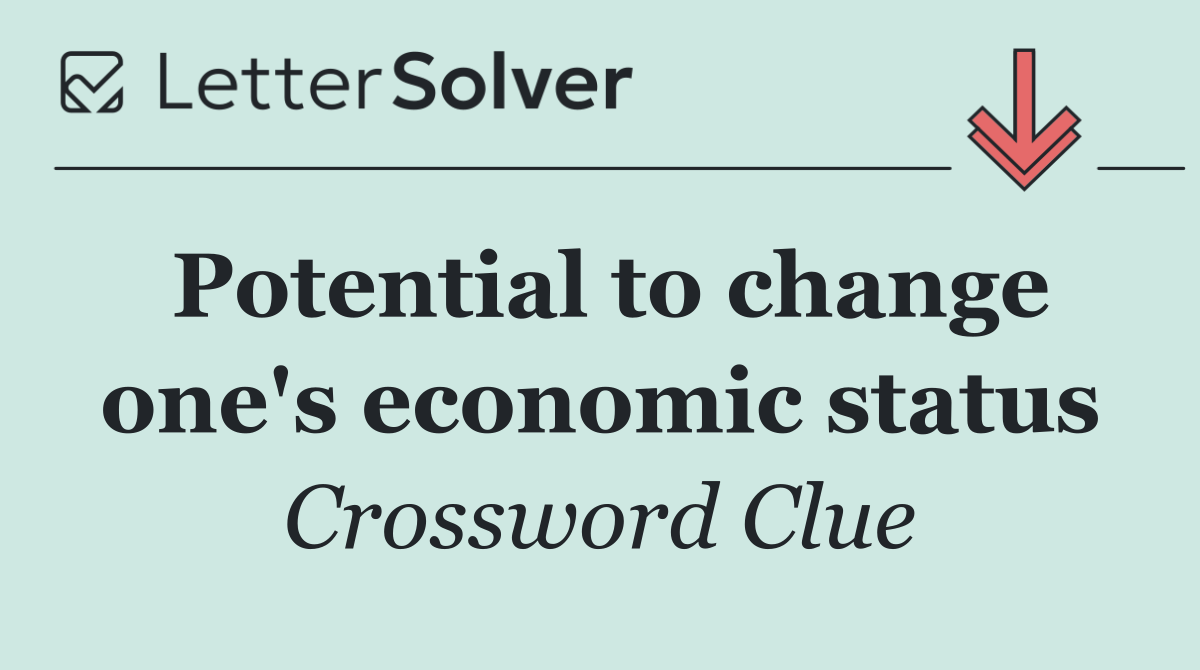 Potential to change one's economic status