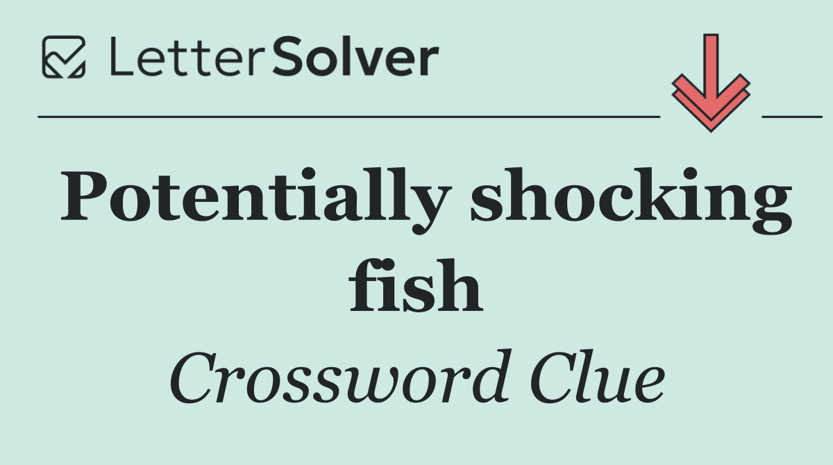 Potentially shocking fish