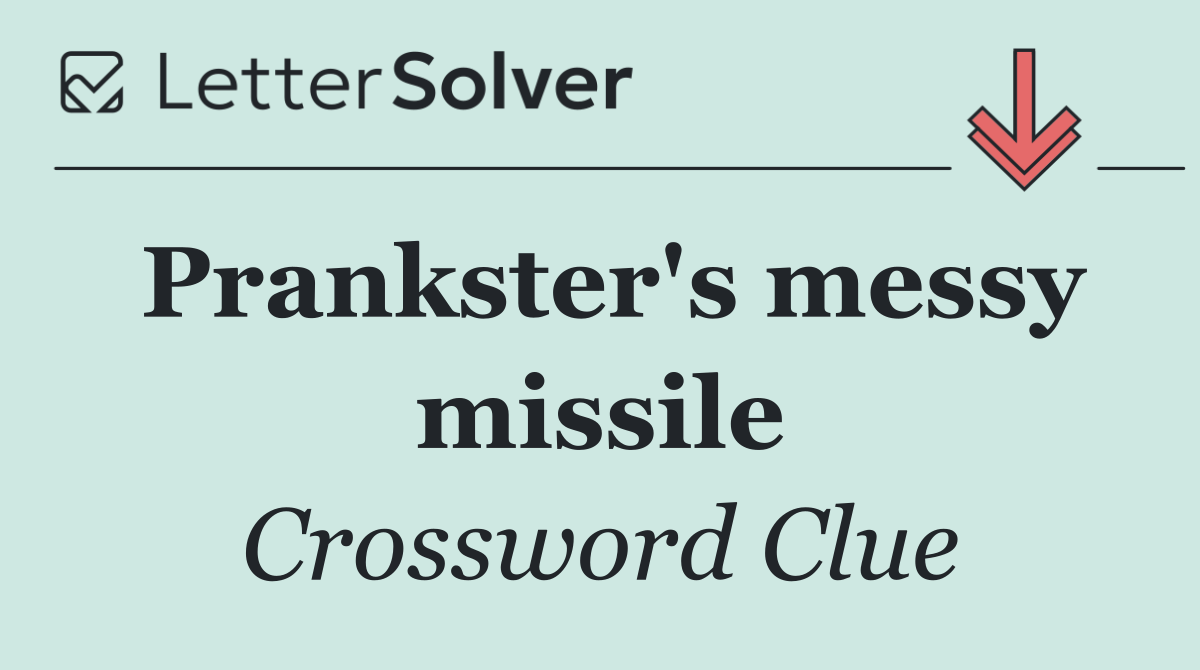 Prankster's messy missile
