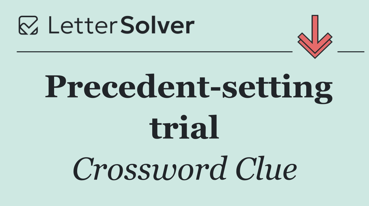 Precedent setting trial
