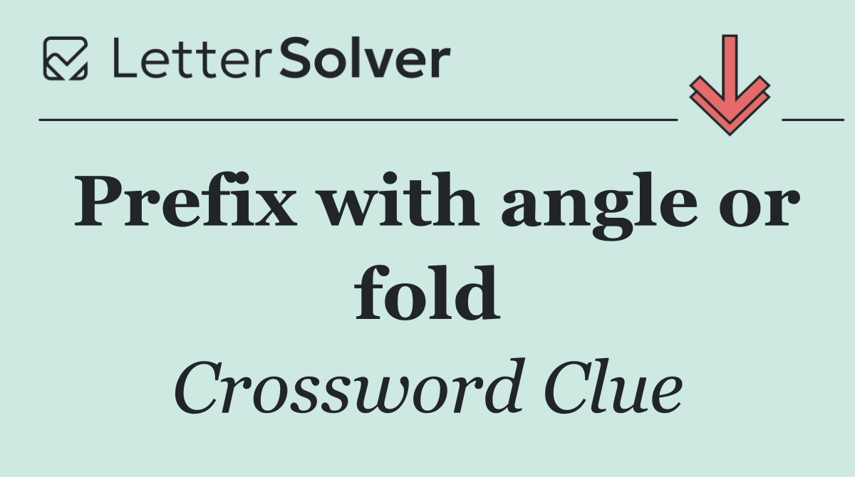 Prefix with angle or fold