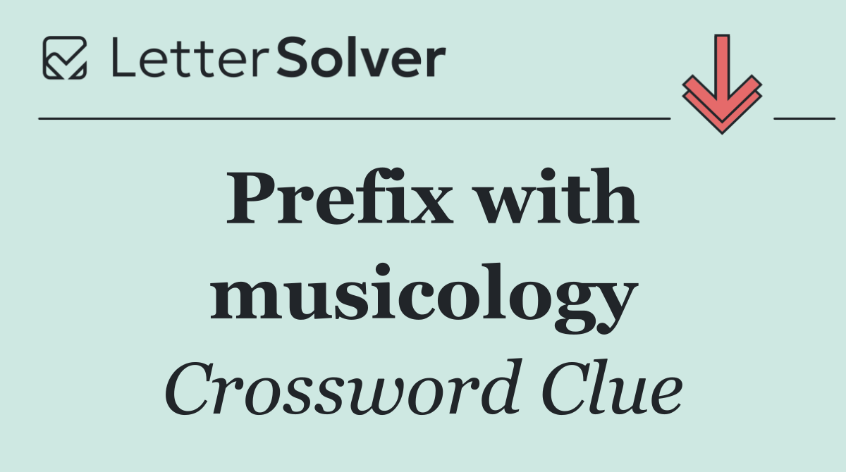 Prefix with musicology