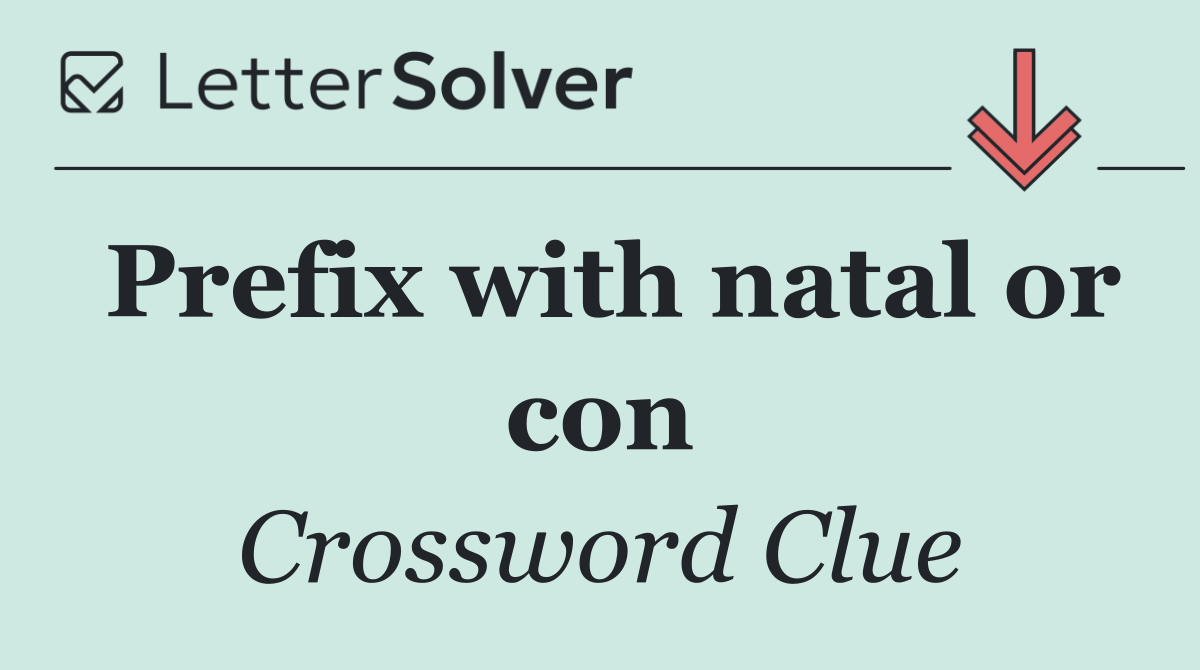 Prefix with natal or con