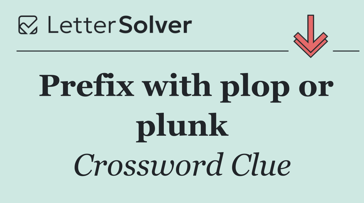 Prefix with plop or plunk