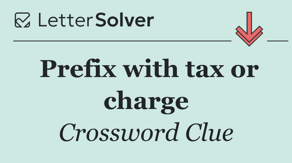 Prefix with tax or charge