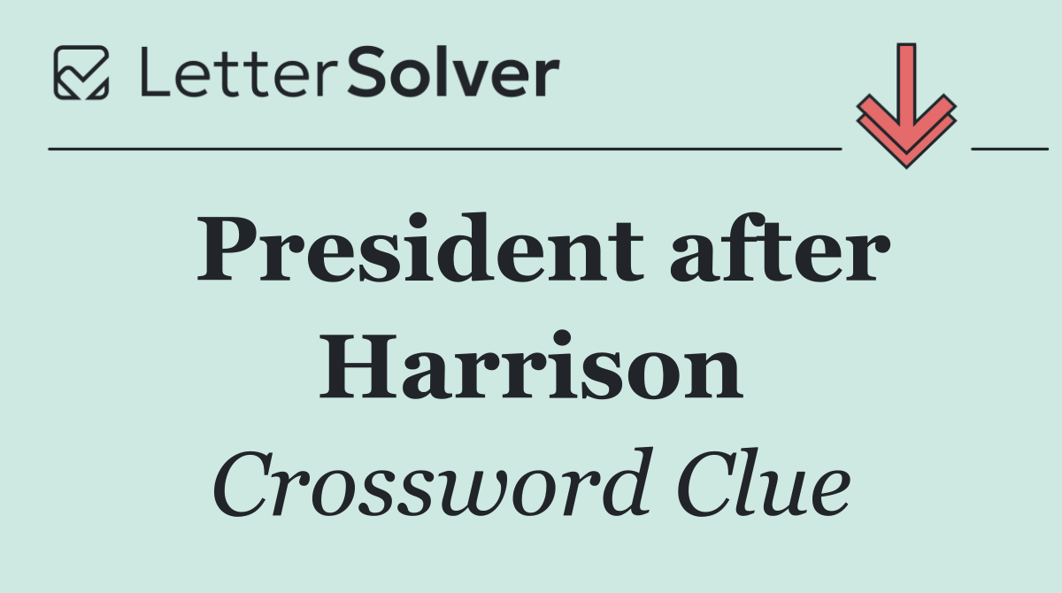 President after Harrison