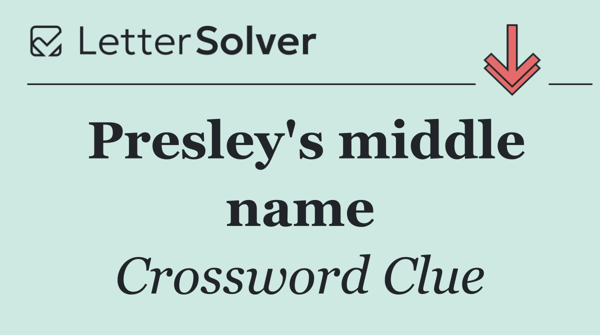 Presley's middle name
