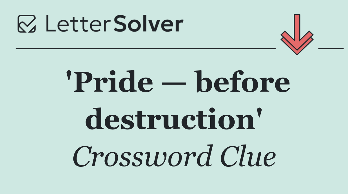 'Pride — before destruction'
