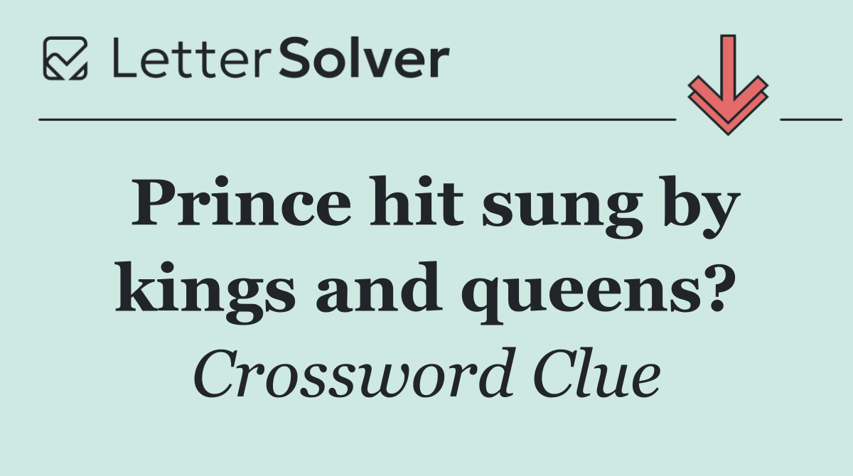Prince hit sung by kings and queens?