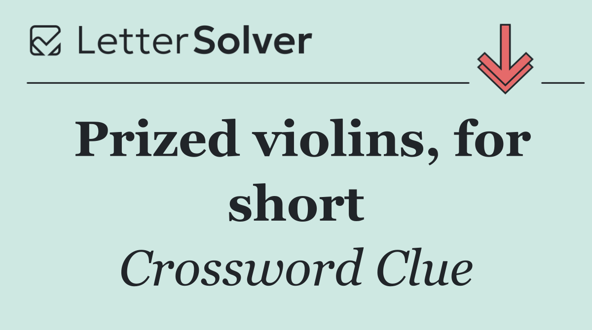 Prized violins, for short