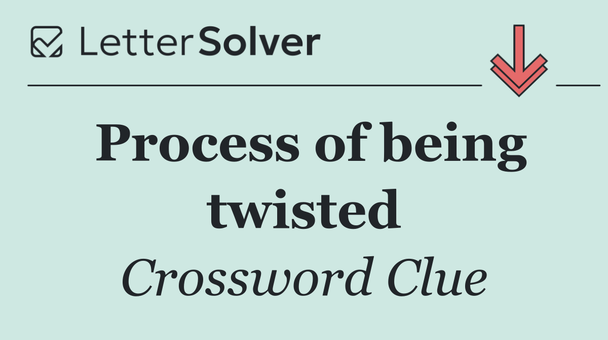 Process of being twisted