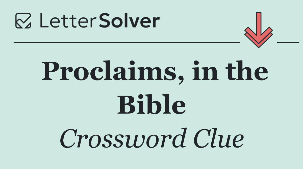 Proclaims, in the Bible
