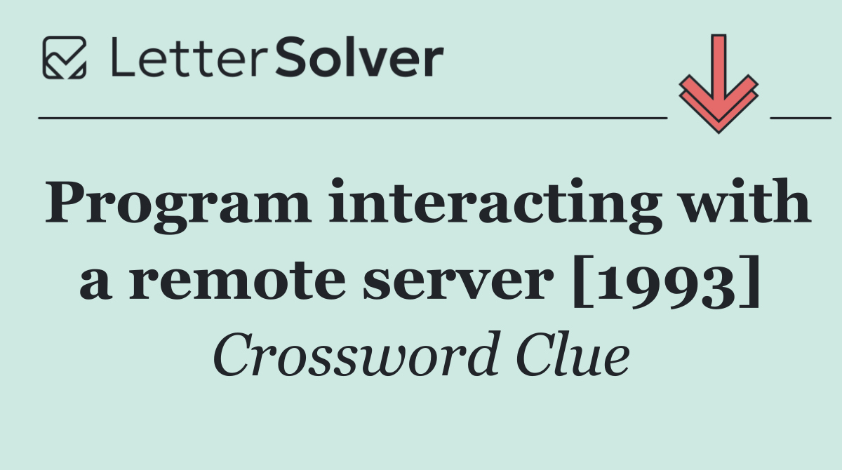 Program interacting with a remote server [1993]
