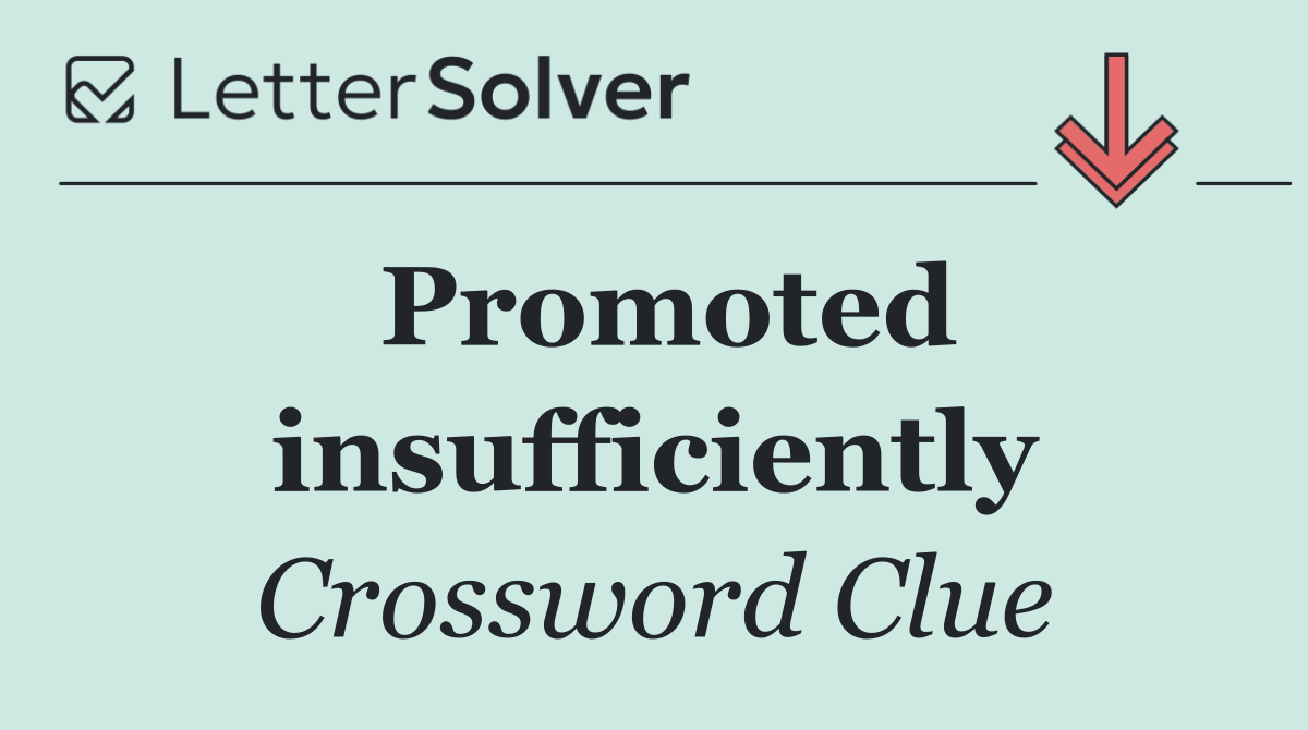 Promoted insufficiently