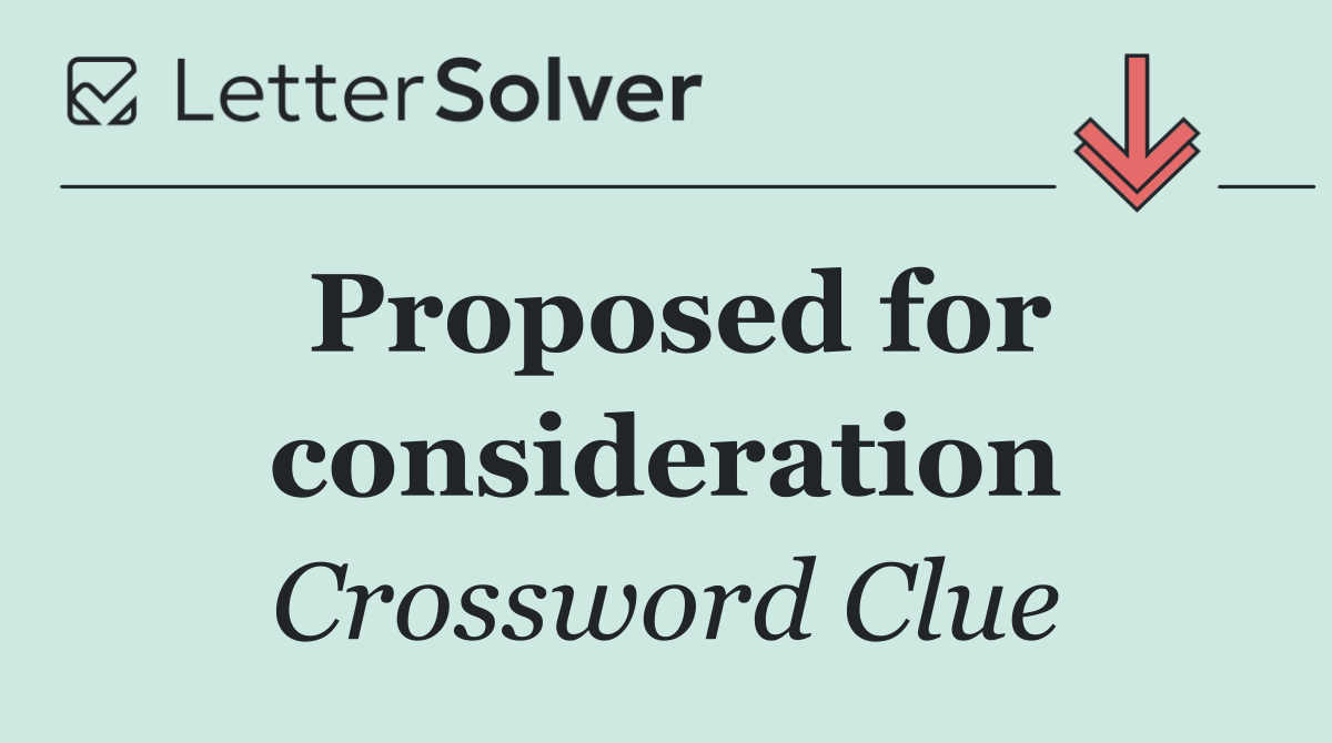 Proposed for consideration