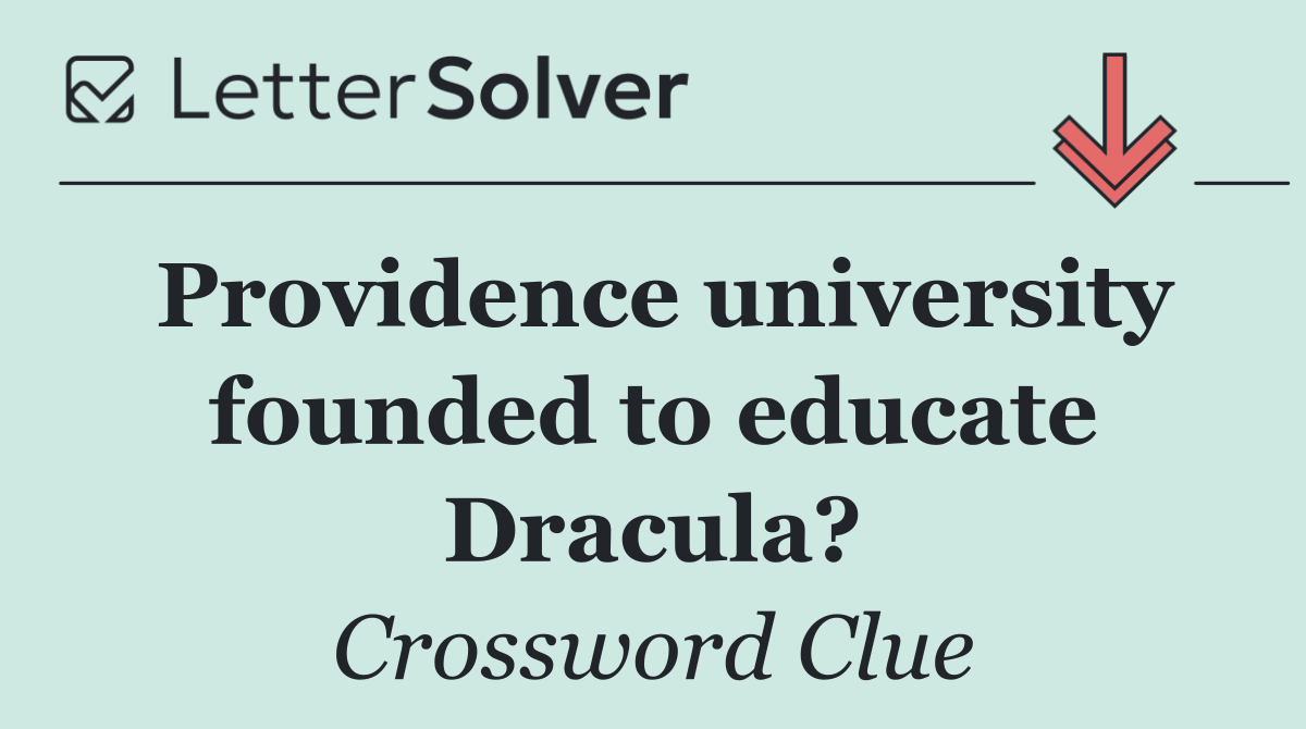 Providence university founded to educate Dracula?