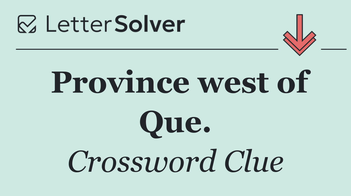 Province west of Que.