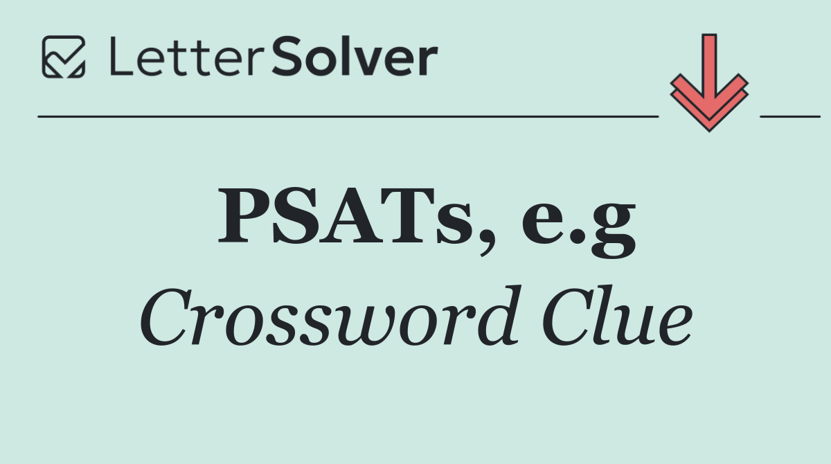 PSATs, e.g