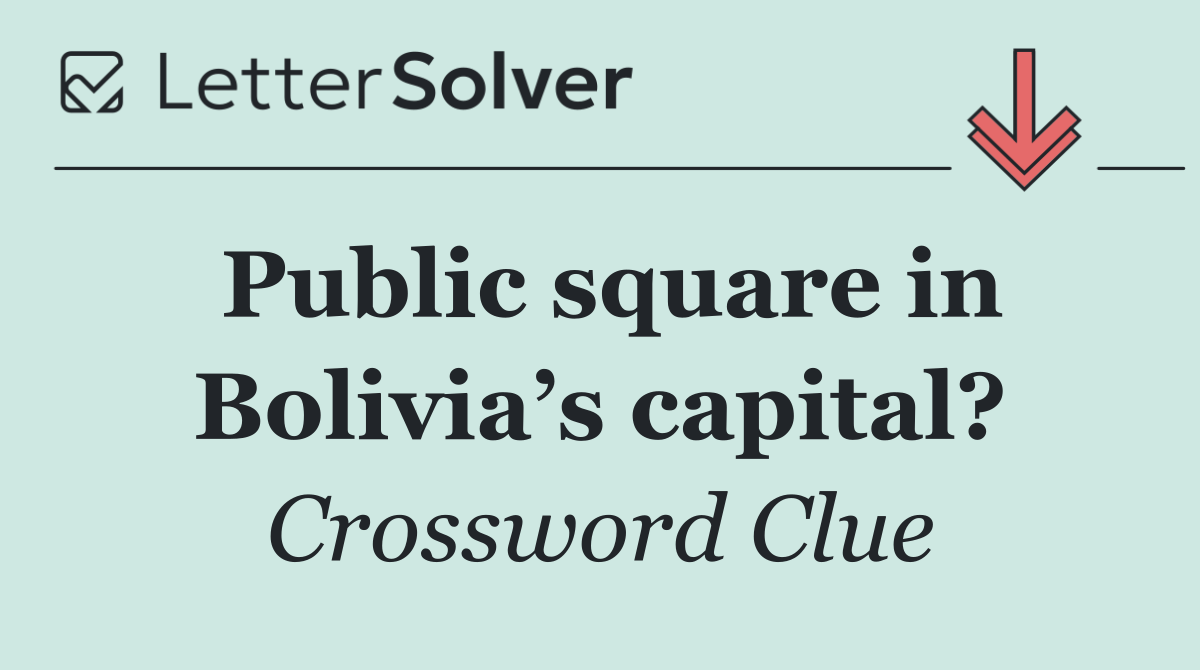Public square in Bolivia’s capital?