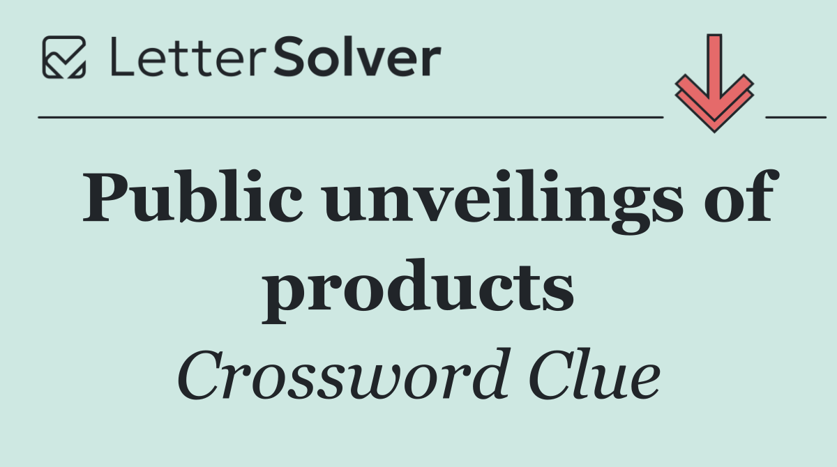 Public unveilings of products