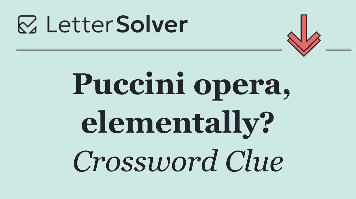Puccini opera, elementally?