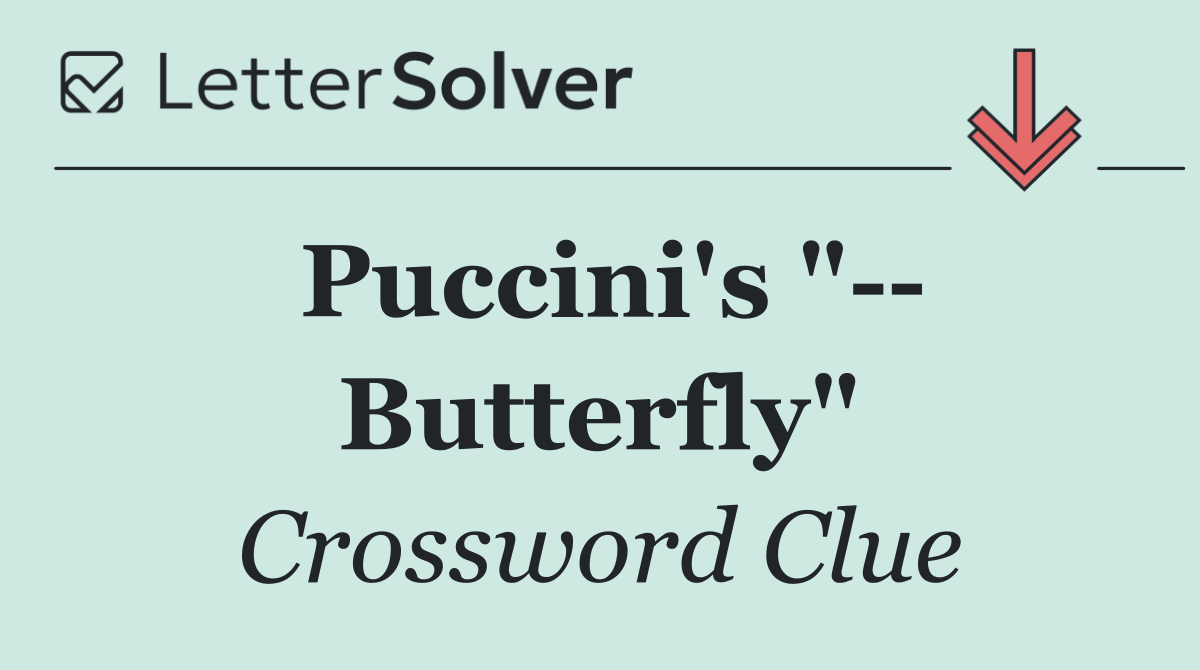 Puccini's "   Butterfly"