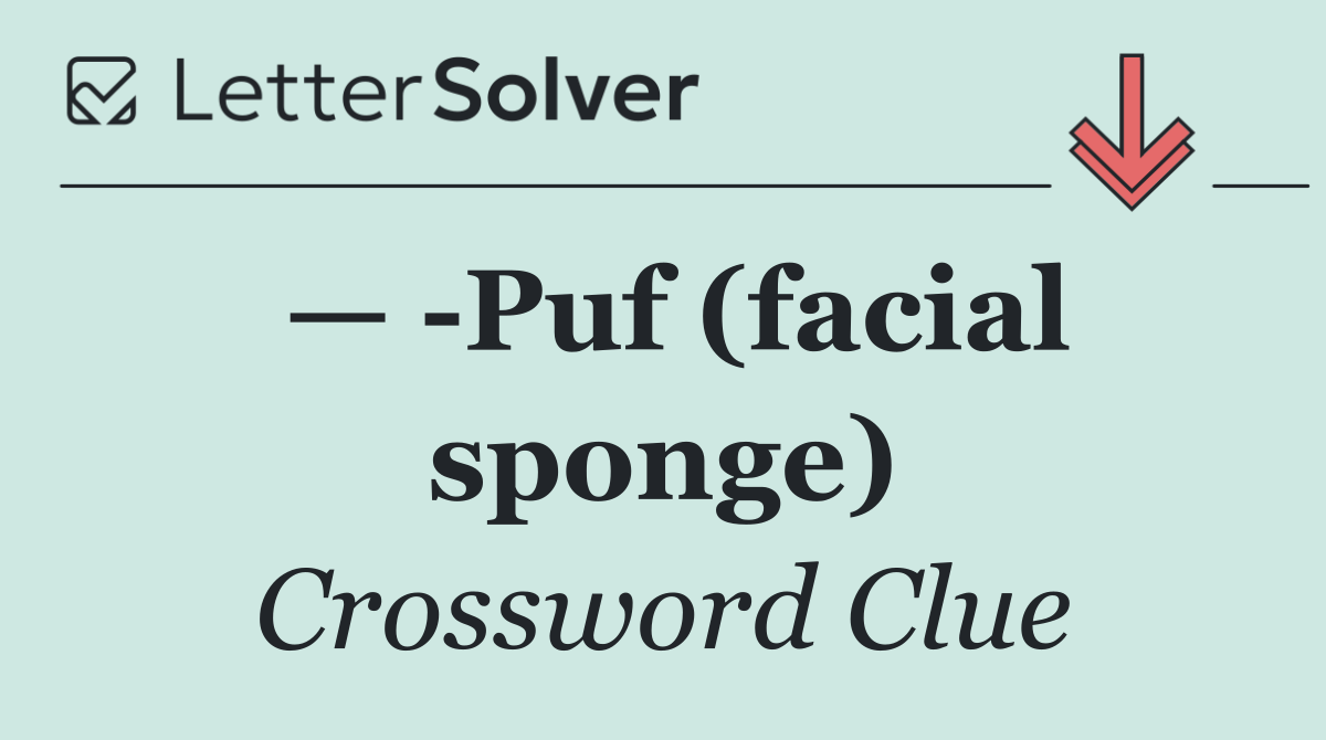 —  Puf (facial sponge)