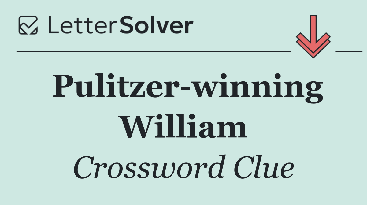 Pulitzer winning William