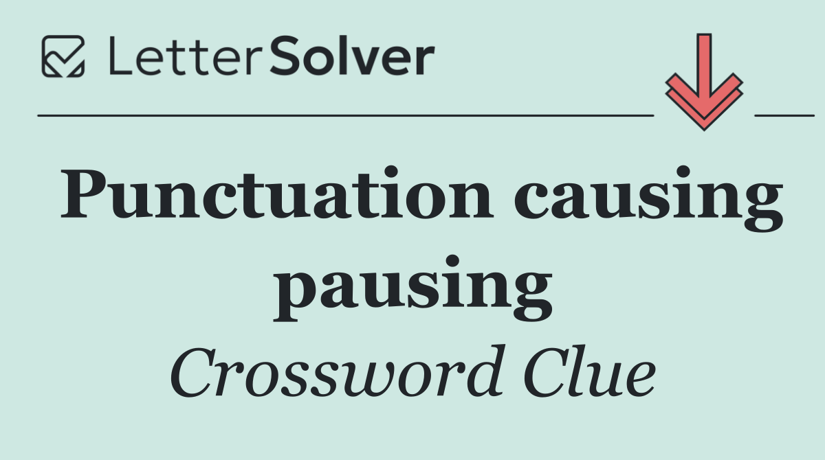 Punctuation causing pausing